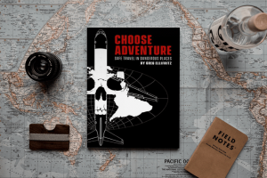 CHOOSE ADVENTURE: This Travel Guide Provides a Practical Education in Modern SHTF Survival